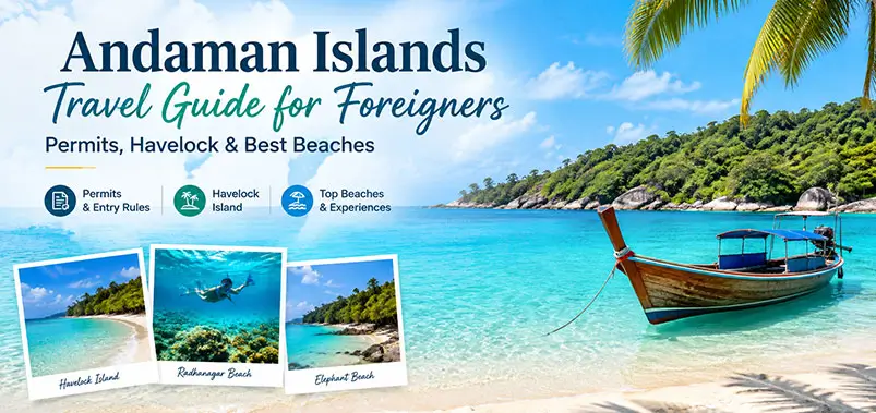 Andaman Islands Guide for Foreigners: Permits & Beaches